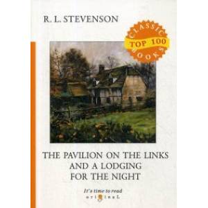 The Pavilion on the Links and A Lodging for the Night The Pavilion on the Links and A Lodging for the Night