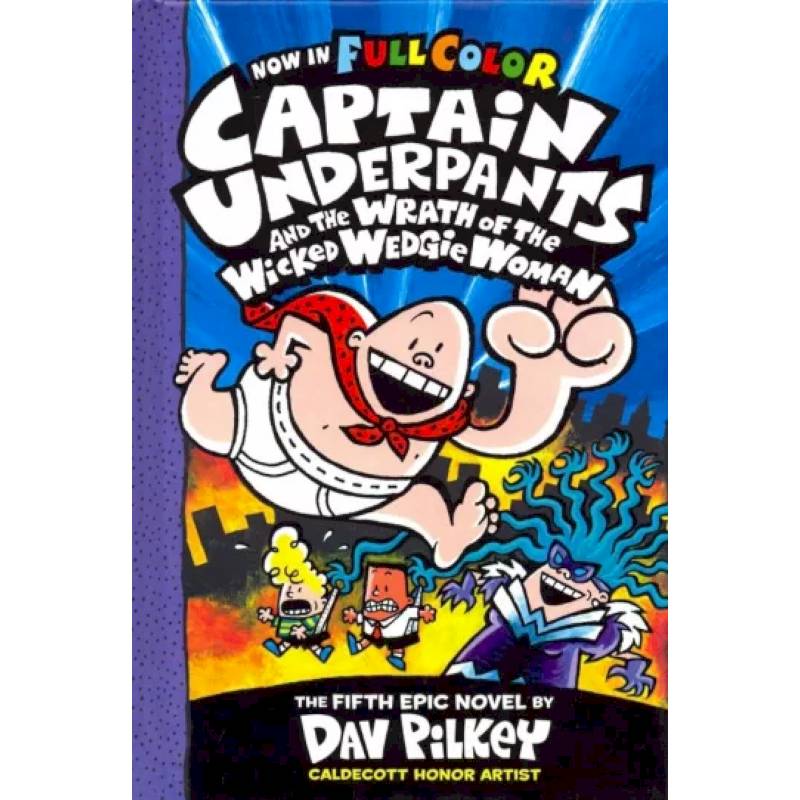 Captain Underpants &the Wrath of the Wicked Wedgie Captain Underpants &the Wrath of the Wicked Wedgie