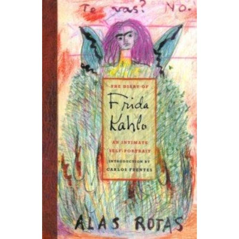 The Diary of Frida Kahlo The Diary of Frida Kahlo