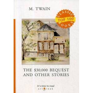 The $30,000 Bequest and Other Stories The $30,000 Bequest and Other Stories