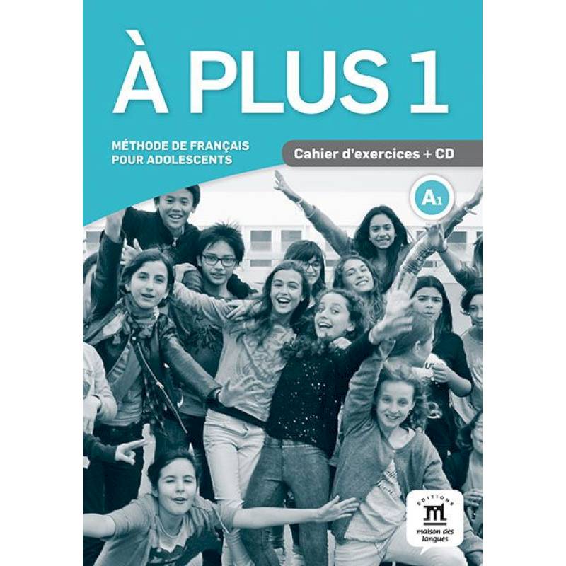 A plus 1. Cahier d'exercices A plus 1. Cahier d'exercices