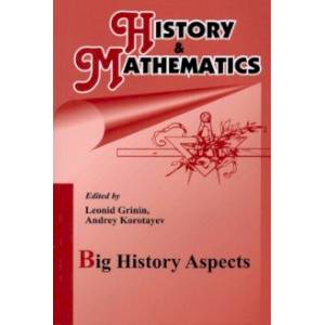 History & Mathematics: Big History Aspects History & Mathematics: Big History Aspects