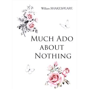 Much Ado about Nothing Much Ado about Nothing