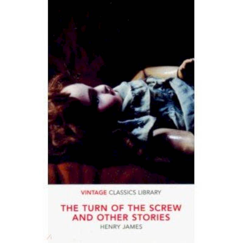 Turn of the Screw and Other Stories Turn of the Screw and Other Stories