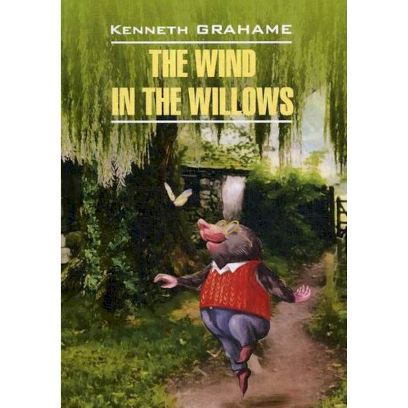 The Wind in the Willows / Ветер в ивах The Wind in the Willows / Ветер в ивах
