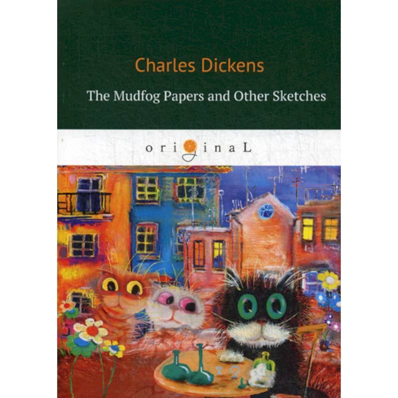 The Mudfog Papers and Other Sketches The Mudfog Papers and Other Sketches