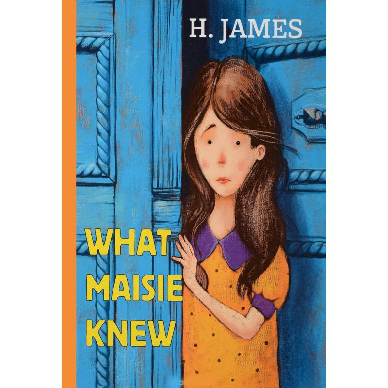 What Maisie Knew What Maisie Knew