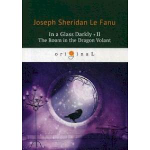 In a Glass Darkly II. The Room in the Dragon Volant In a Glass Darkly II. The Room in the Dragon Volant