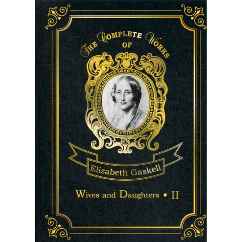 Wives and Daughters II Wives and Daughters II