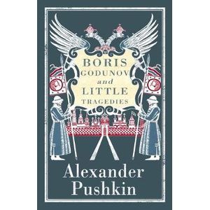 Boris Godunov and Little Tragedies Boris Godunov and Little Tragedies