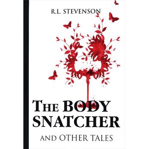The Body Snatcher and Other Tales The Body Snatcher and Other Tales