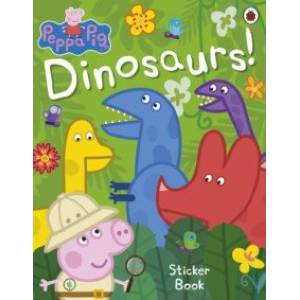 Peppa Pig: Dinosaurs! Sticker Book Peppa Pig: Dinosaurs! Sticker Book