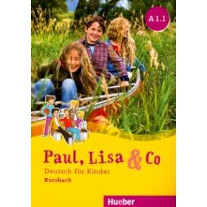 Paul, Lisa & Co A1/1 Kursbuch. Deutsch fur Kinder Paul, Lisa & Co A1/1 Kursbuch. Deutsch fur Kinder