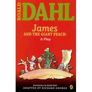 James and the Giant Peach. A Play James and the Giant Peach. A Play