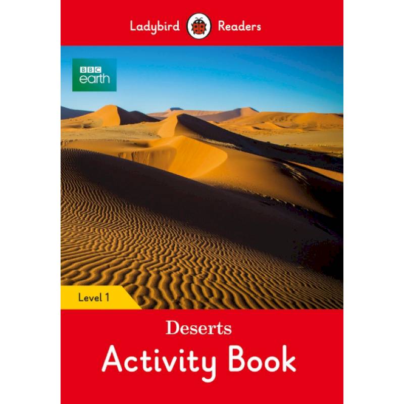 BBC Earth. Deserts. Activity Book BBC Earth. Deserts. Activity Book