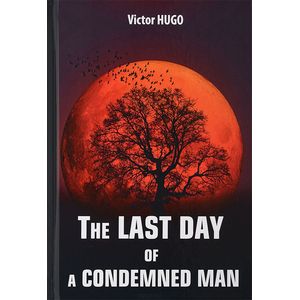 The Last Day of a Condemned Man The Last Day of a Condemned Man