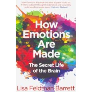 How Emotions Are Made. Secret Life of the Brain How Emotions Are Made. Secret Life of the Brain