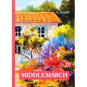 Middlemarch Middlemarch