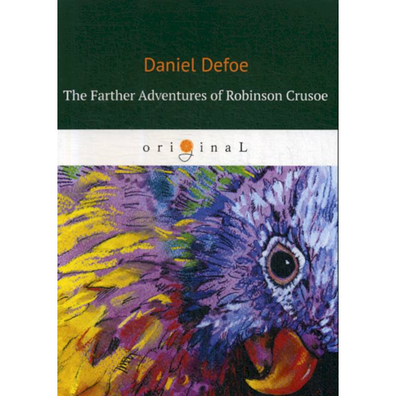 The Farther Adventures of Robinson Crusoe The Farther Adventures of Robinson Crusoe