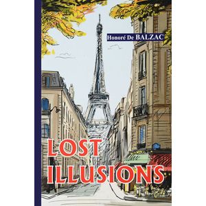 Lost Illusions - Утраченные иллюзии Lost Illusions - Утраченные иллюзии