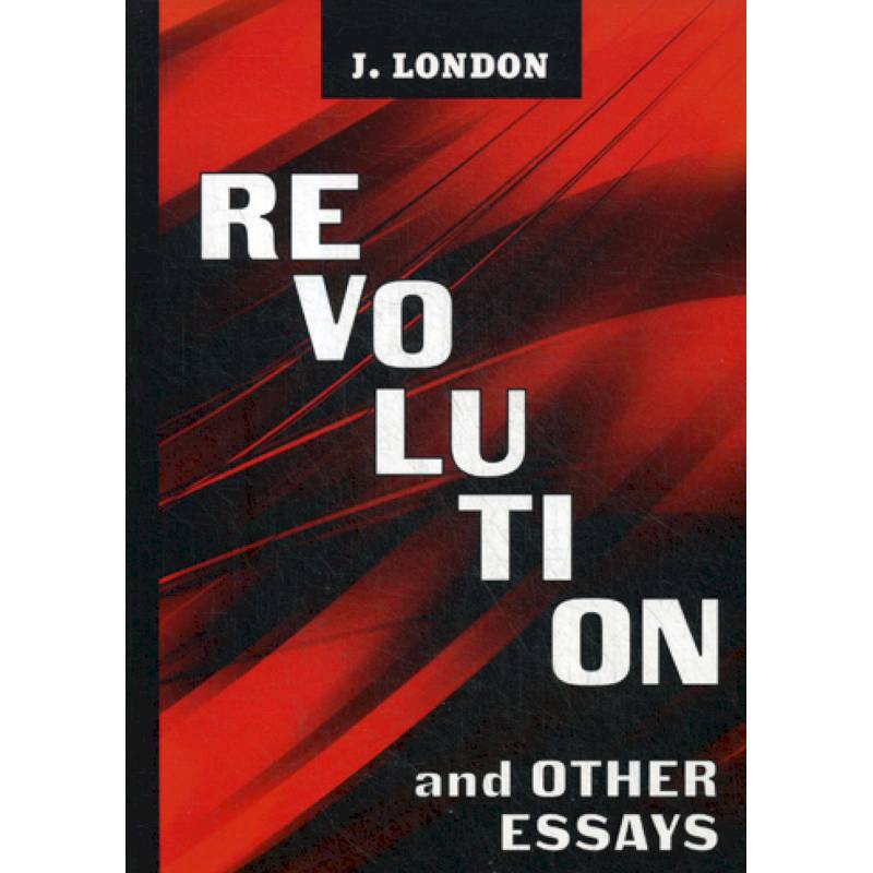 Revolution and Other Essays Revolution and Other Essays
