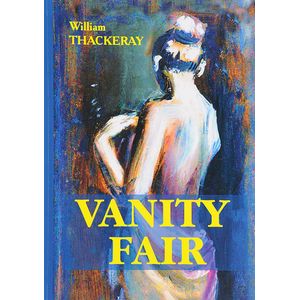Vanity Fair. Ярмарка Тщеславия Vanity Fair. Ярмарка Тщеславия