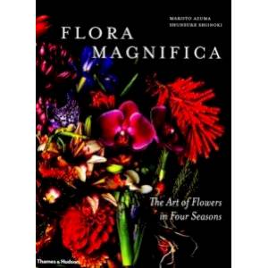 Flora Magnifica. The Art of Flowers in Four Seasons Flora Magnifica. The Art of Flowers in Four Seasons