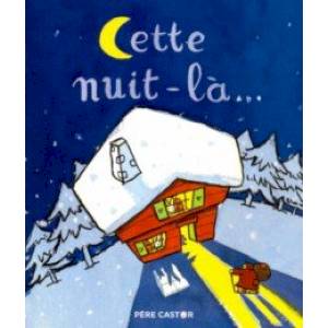Cette nuit-la... Cette nuit-la...