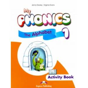 My Phonics 1. The Alphabet Activity Book. Рабочая тетрадь My Phonics 1. The Alphabet Activity Book. Рабочая тетрадь