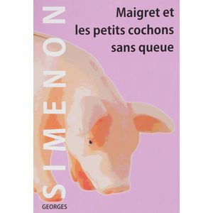 Maigret Et Les Petits Cochons Sans Queue / Мегрэ и маленькие свинки без хвостов Maigret Et Les Petits Cochons Sans Queue / Мегрэ и маленькие свинки без хвостов