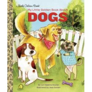 My Little Golden Book About Dogs My Little Golden Book About Dogs