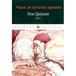 Don Quixote. Part 2 Don Quixote. Part 2