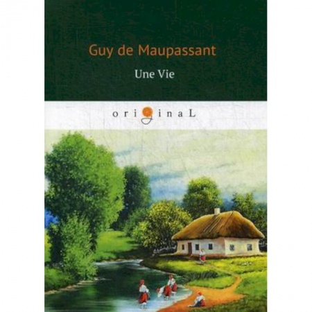 Чтение на английском языке, книга Une Vie купить по скидке