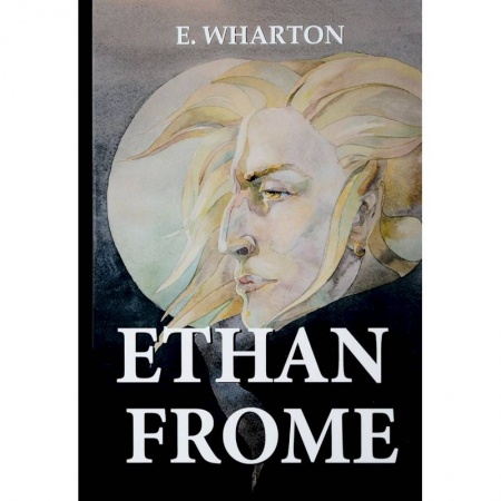 Чтение на английском языке, книга Ethan Frome / Итан Фром купить по скидке