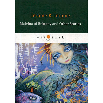 Malvina of Brittany and Other Stories Malvina of Brittany and Other Stories