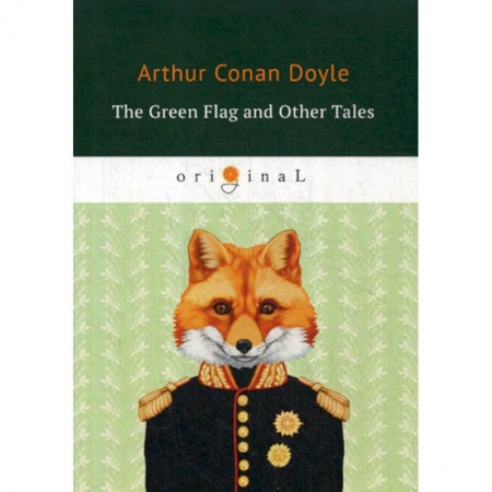 Чтение на английском языке, книга The Green Flag and Other Tales купить по скидке