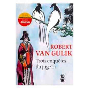 Trois enquetes du juge Ti Trois enquetes du juge Ti