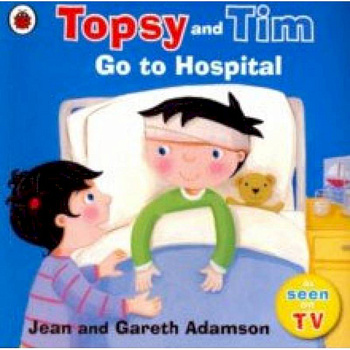 Topsy and Tim: Go to Hospital Topsy and Tim: Go to Hospital