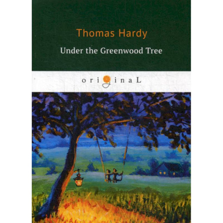 Чтение на английском языке, книга Under the Greenwood Tree купить по скидке