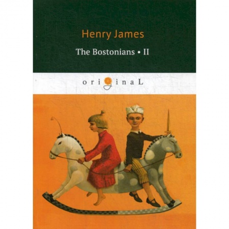 Чтение на английском языке, книга The Bostonians II купить по скидке