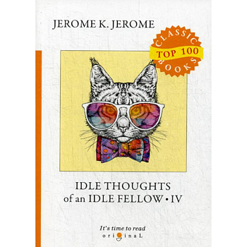 Idle Thoughts of an Idle Fellow IV Idle Thoughts of an Idle Fellow IV