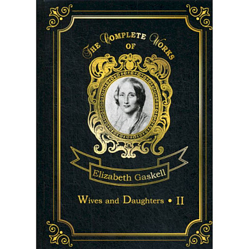 Wives and Daughters II Wives and Daughters II