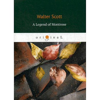 A Legend of Montrose A Legend of Montrose