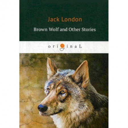 Чтение на английском языке, книга Brown Wolf and Other Stories купить по скидке