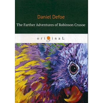 The Farther Adventures of Robinson Crusoe The Farther Adventures of Robinson Crusoe