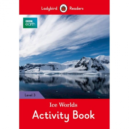 Чтение на английском языке, книга BBC Earth. Ice Worlds. Activity Book купить по скидке