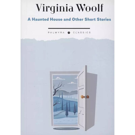 Чтение на английском языке, книга A Haunted House and Other Short Stories купить по скидке